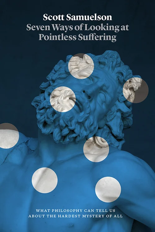 Seven Ways of Looking at Pointless Suffering - Cover